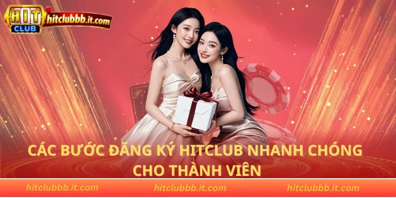 Các bước đăng ký HITCLUB nhanh chóng cho thành viên