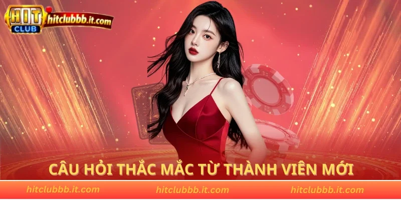 Câu hỏi thắc mắc từ thành viên mới