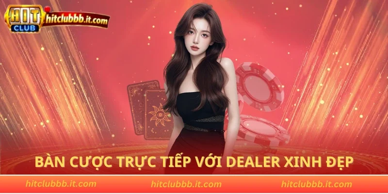 Bàn cược trực tiếp với dealer xinh đẹp